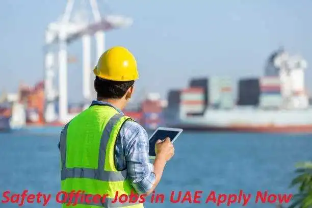 safety officer jobs in uae for freshers