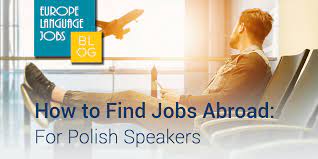 Polish Speaking Jobs Abroad