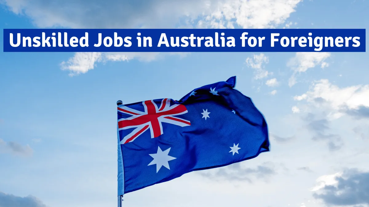 Unskilled Jobs in Australia for Foreigners