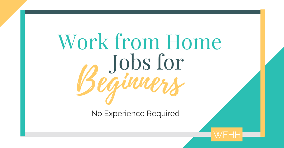 work from home jobs for beginners no experience required